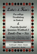 Leila's & Kim's Pre-College Vocabulary in Context & Properly Graded Grammar Workbook-2 Levels One - Six for Japanese-Chinese-South America-Korean-Arab - Hardcover