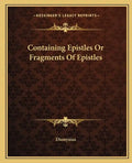 Containing Epistles or Fragments of Epistles - Paperback
