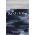 Signal Infinities: A Poem - Paperback