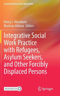 Integrative Social Work Practice with Refugees, Asylum Seekers, and Other Forcibly Displaced Persons - Hardcover