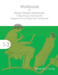 Workbook for Koine Greek Grammar: A Beginning-Intermediate Exegetical and Pragmatic Handbook - Paperback