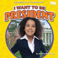 I Want to Be President - Paperback