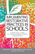 Implementing Restorative Practices in Schools: A Practical Guide to Transforming School Communities - Paperback