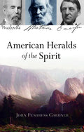 American Heralds of the Spirit: Melville - Whitman - Emerson - Paperback