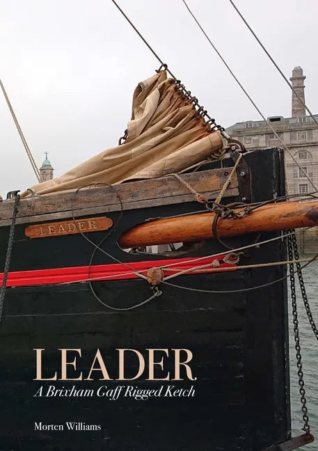 Leader: A Brixham Gaff Rigged Ketch - Paperback