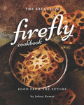 The Exclusive Firefly Cookbook: Food from the Future - Paperback