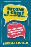 Become A Great Conversationalist: Conversation Questions and Responses - Paperback