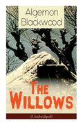 The Willows (Unabridged): Horror Classic - Paperback