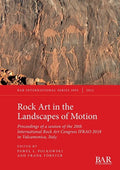 Rock Art in the Landscapes of Motion: Proceedings of a session of the 20th International Rock Art Congress IFRAO 2018 in Valcamonica, Italy - Paperback