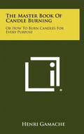 The Master Book Of Candle Burning: Or How To Burn Candles For Every Purpose - Hardcover