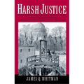 Harsh Justice: Criminal Punishment and the Widening Divide Between America and Europe - Paperback