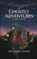 The Ghostly Adventures of Jamie C. O'Hare: The Church Tower - Paperback
