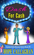 Dash For Cash: A Garden Girls Cozy Mystery - Paperback