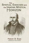 The Spiritual Exercises and the Ignatian Mystical Horizon - Hardcover