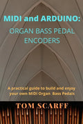MIDI and ARDUINO: Organ Bass Pedal Encoders - Paperback