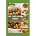 Beat Cancer Kitchen Cookbook: A Comforting Recipe Guide for Cancer Treatment and Recovery - Paperback