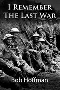 I Remember The Last War: (Original Version, Restored) - Paperback
