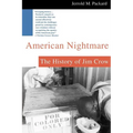 American Nightmare: The History of Jim Crow - Paperback