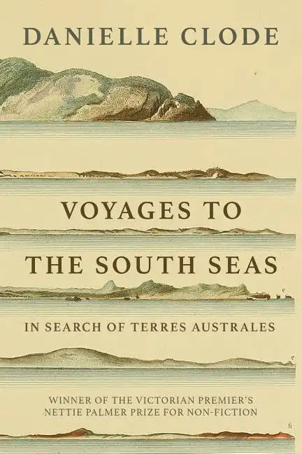 Voyages to the South Seas: In Search of Terres Australes - Paperback