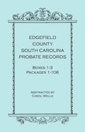 Edgefield County, South Carolina, Probate Records, Boxes 1-3, Packages 1-106 - Paperback