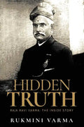 Hidden Truth: Raja Ravi Varma: The Inside Story - Paperback