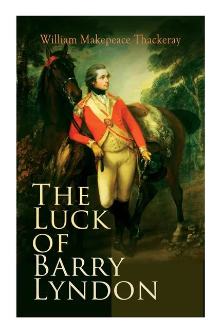 The Luck of Barry Lyndon: The Luck of Barry Lyndon - Paperback