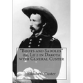 "Boots and Saddles" or, Life in Dakota with General Custer - Paperback