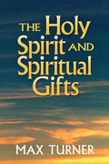 The Holy Spirit and Spiritual Gifts: In the New Testament Church and Today - Paperback