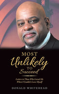 Most Unlikely to Succeed: Letters to Those Who Loved Me When I Couldn't Love Myself - Paperback