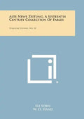 Alte Newe Zeitung, a Sixteenth Century Collection of Fables: Folklore Studies, No. 10 - Paperback