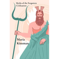 Myths of the Forgotten Civilization: Mythical Tales from Ancient Times - Paperback