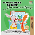I Love to Brush My Teeth: English Farsi Persian - Hardcover
