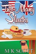 Two Many Sleuths: Sweet Tea Meets Earl Grey Over Murder - Paperback