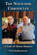 The Novichok Chronicles, The Skripal and Navalny Hoaxes Compared - Paperback