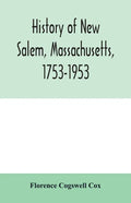 History of New Salem, Massachusetts, 1753-1953: prepared for the celebration of the 200th anniversary, August 7, 8, 9, 1953 - Paperback