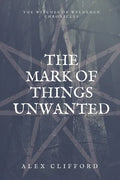 The Mark of Things Unwanted - Paperback