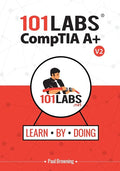 101 Labs - CompTIA A+: Hands-on Practical Labs for the CompTIA A+ Exams (220-1101 and 220-1102) - Paperback