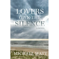 Lovers Own the Silence - Paperback