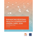 Enhancing Regional Health Cooperation under CAREC 2030: A Scoping Study - Paperback