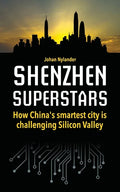 Shenzhen Superstars - How China's smartest city is challenging Silicon Valley - Paperback