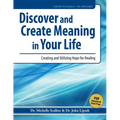 Discover and Create Meaning in Your Life: Creating and Utilizing Hope for Healing - Paperback