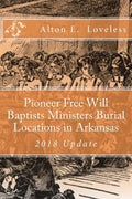 Pioneer Free Will Baptists Ministers Burial Locations in Arkansas - Paperback