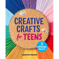 Creative Crafts for Teens: 25 Empowering Projects - Paperback