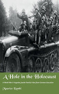 A Hole in the Holocaust: A World War II Yugoslav Jewish Family's Run from German Execution - Paperback