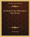 Sun Book or the Philosopher's Vade Mecum - Paperback