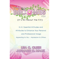 When Work Becomes You (It's All About the Fit!): S.I.X. Essential Attitudes - Paperback