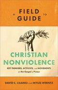 Field Guide to Christian Nonviolence - Hardcover
