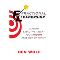 Fractional Leadership: Landing Executive Talent You Thought Was Out of Reach - Hardcover