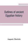 Outlines of ancient Egyptian history - Paperback