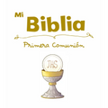 Mi Biblia. Primera Comunion - Hardcover